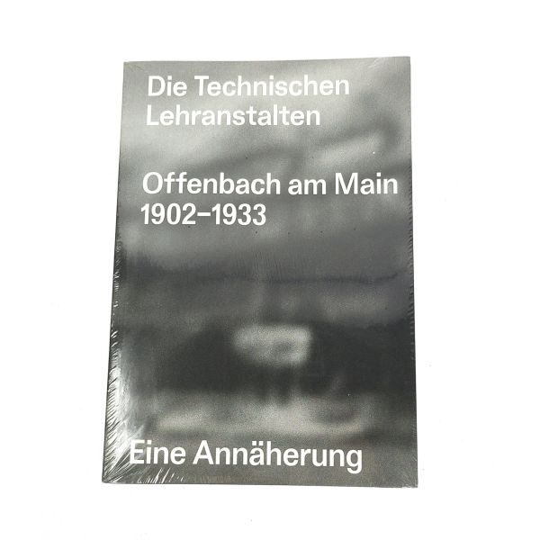Die Technischen Lehranstalten Offenbach am Main 1902–1933. Eine Annäherung - Buch