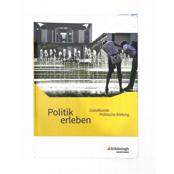 Politik erleben - Sozialkunde - Politische Bildung - Ausgabe B - Neubearbeitung